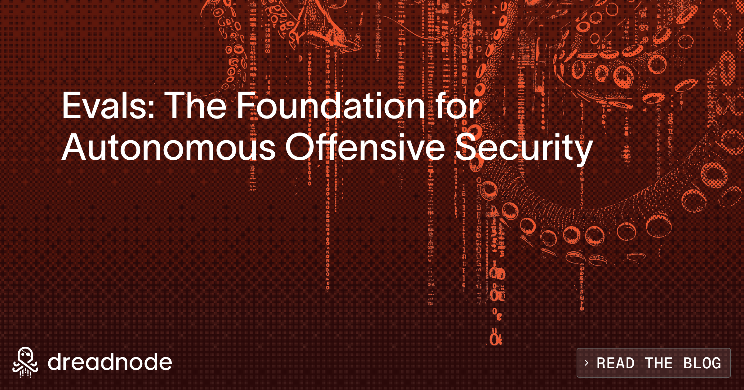 Evals: The Foundation for Autonomous Offensive Security