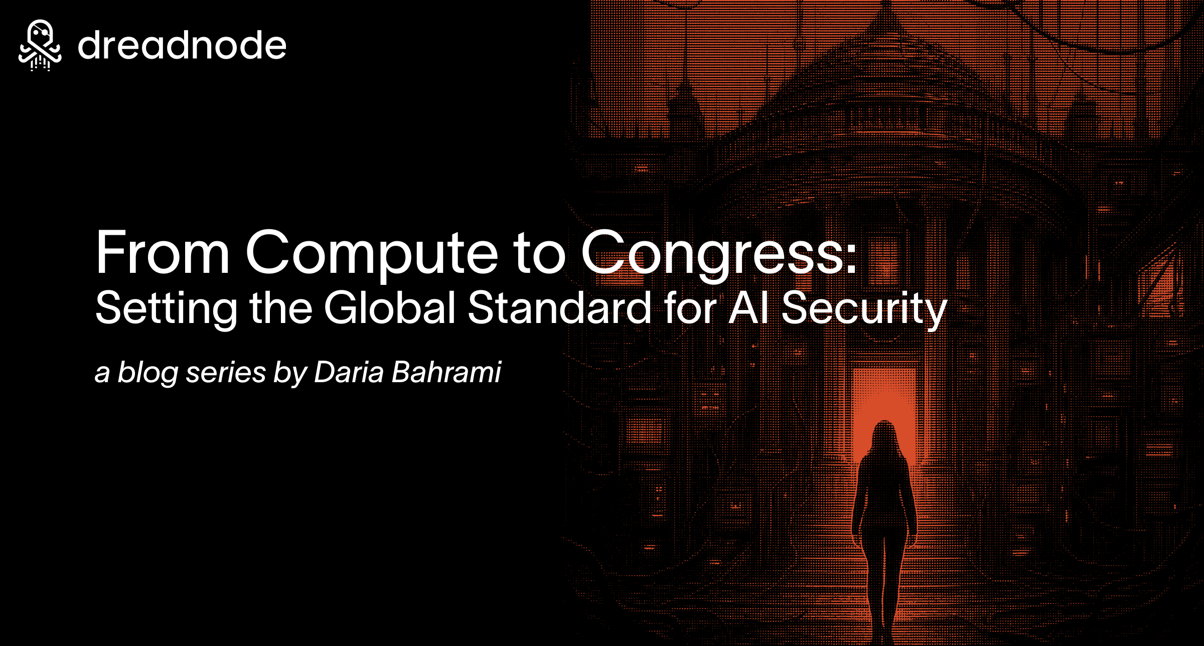 From Compute to Congress: Setting the Global Standard for AI Security