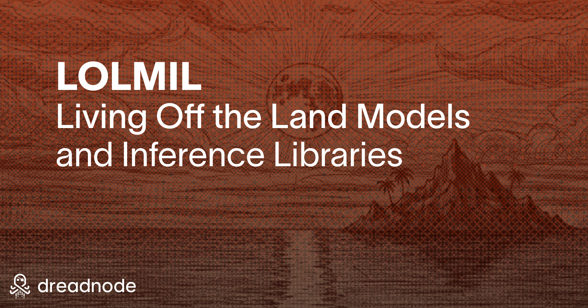 LOLMIL: Living Off the Land Models and Inference Libraries