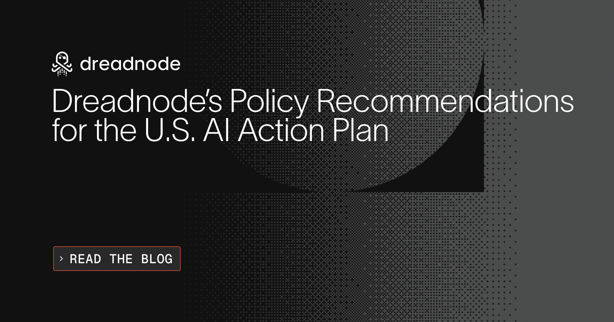 Dreadnode’s Policy Recommendations for the U.S. AI Action Plan